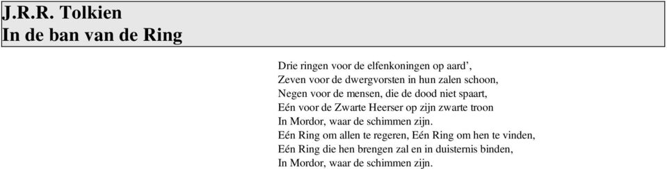 Heerser op zijn zwarte troon In Mordor, waar de schimmen zijn.