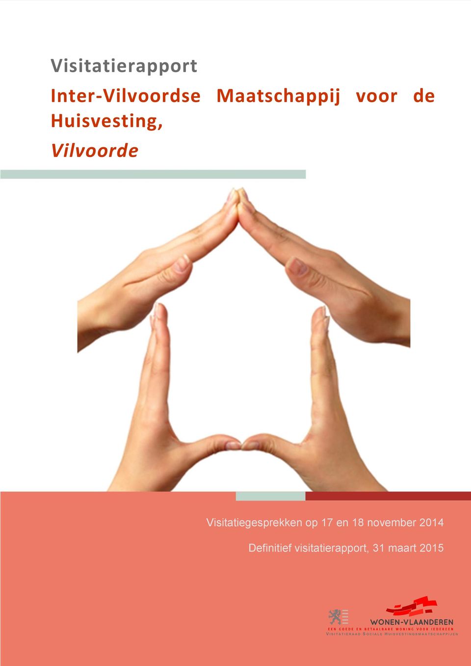 2014 Definitief visitatierapport, 31 maart 2015 V I S I T A T I