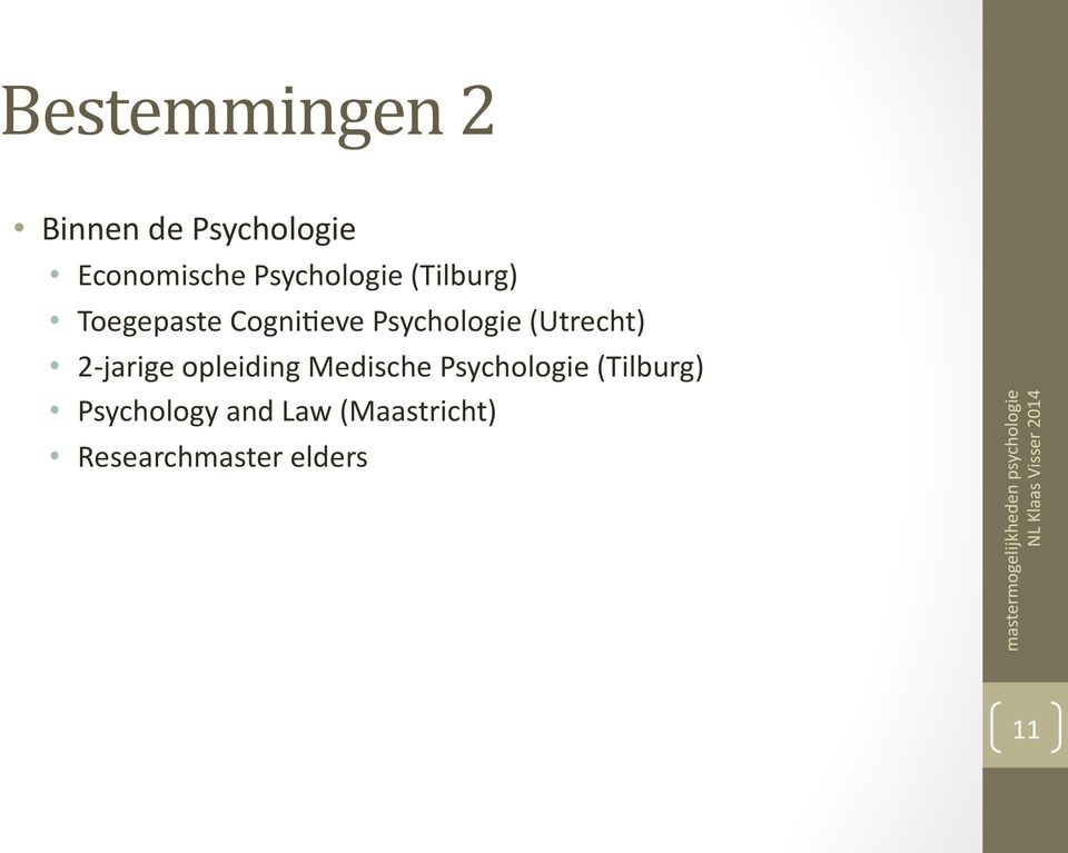 (Utrecht) 2- jarige opleiding Medische Psychologie