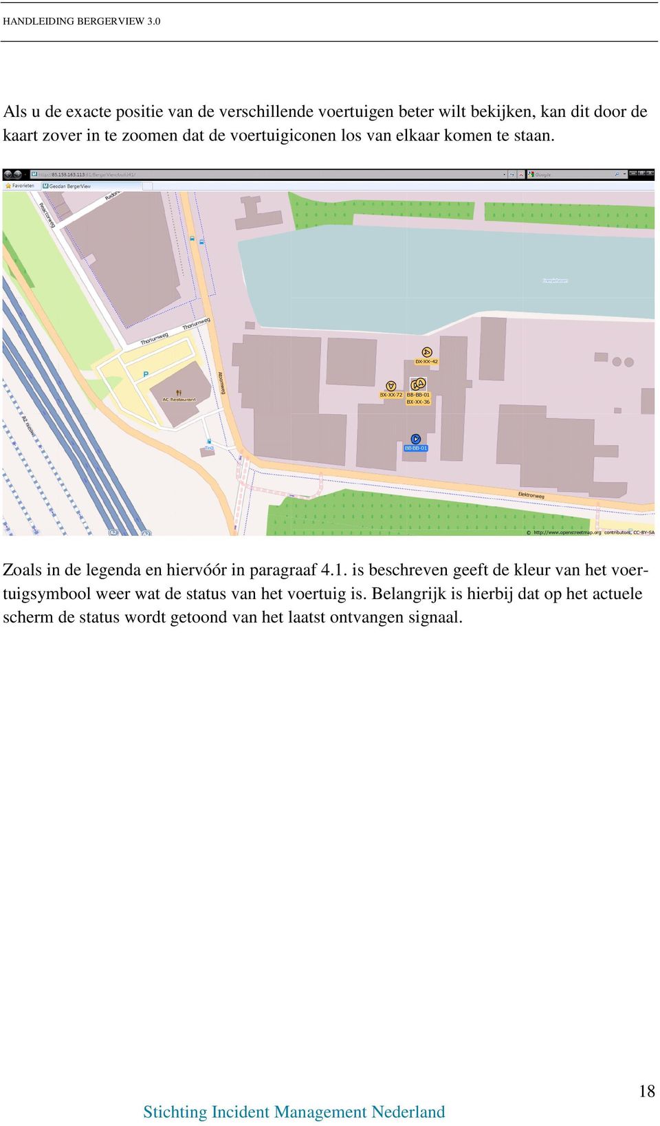 Zoals in de legenda en hiervóór in paragraaf 4.1.