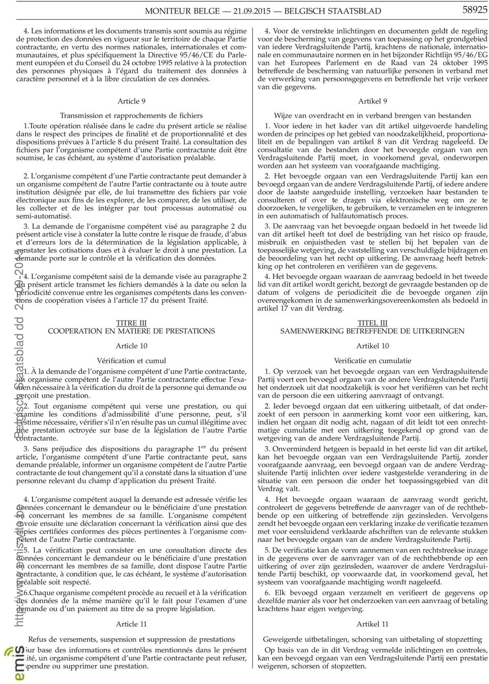 et communautaires, et plus spécifiquement la Directive 95/46/CE du Parlement européen et du Conseil du 24 octobre 1995 relative à la protection des personnes physiques à l égard du traitement des