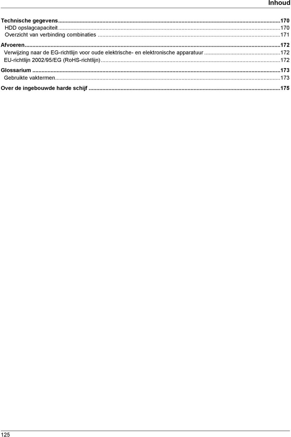 .. 172 Verwijzing naar de EG-richtlijn voor oude elektrische- en elektronische