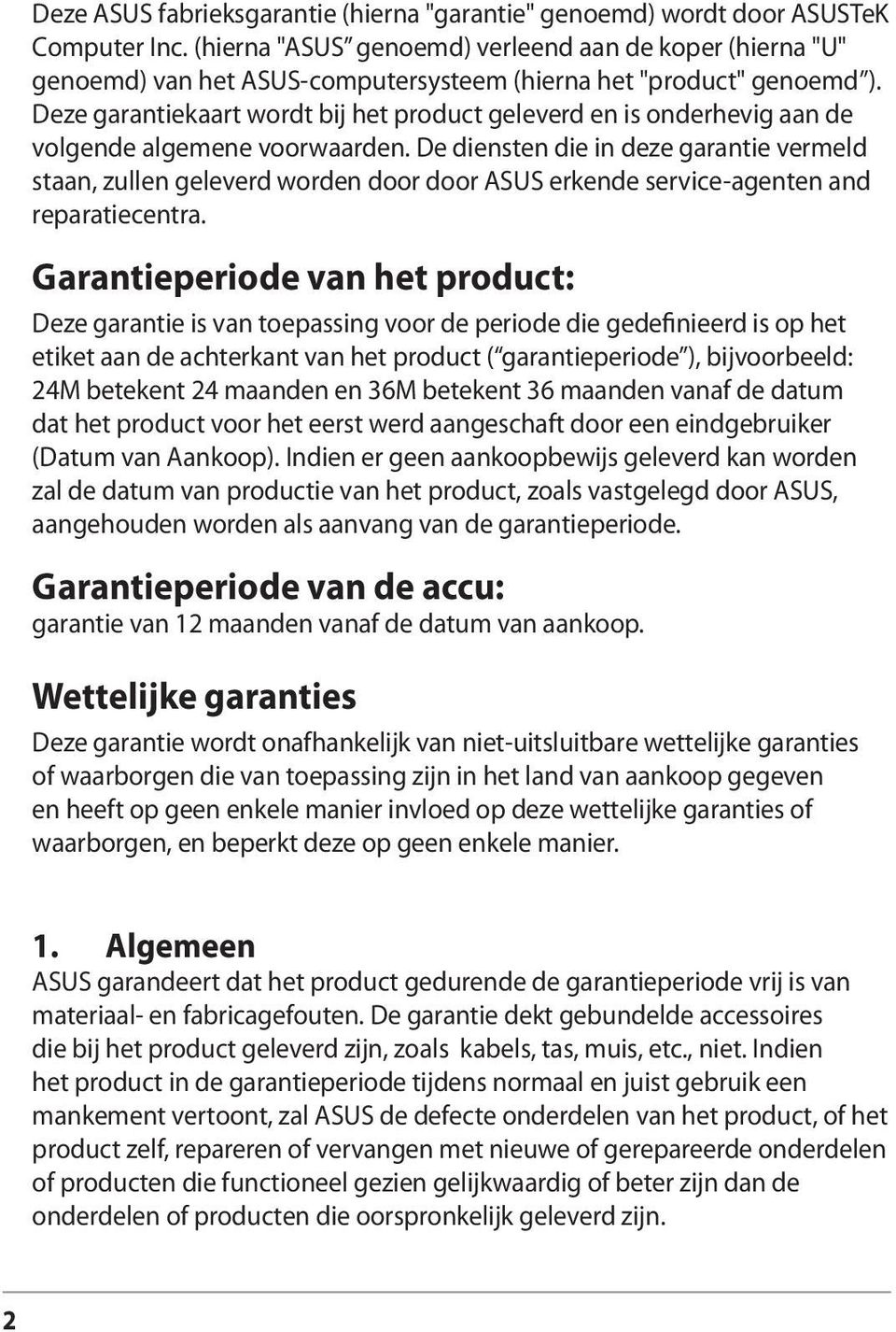 Deze garantiekaart wordt bij het product geleverd en is onderhevig aan de volgende algemene voorwaarden.