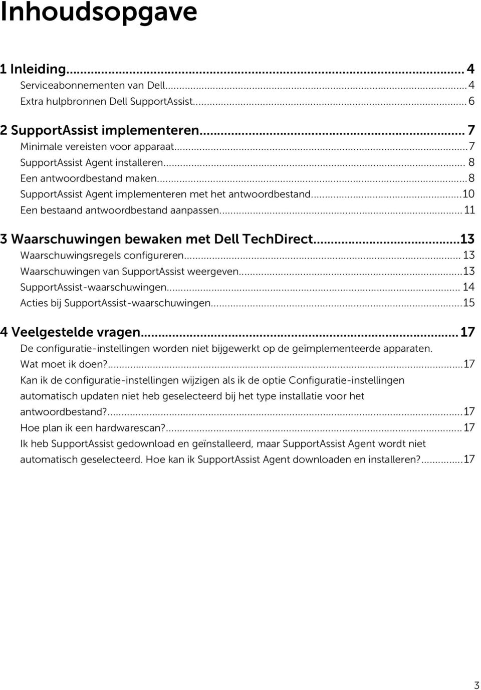 .. 11 3 Waarschuwingen bewaken met Dell TechDirect...13 Waarschuwingsregels configureren... 13 Waarschuwingen van SupportAssist weergeven...13 SupportAssist-waarschuwingen.