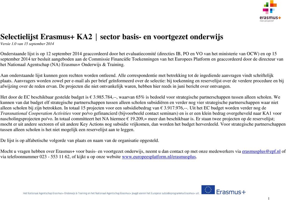 aangeboden aan de Commissie Financiële Toekenningen van het Europees Platform en geaccordeerd door de directeur van het Nationaal Agentschap (NA) Erasmus+ Onderwijs & Training.