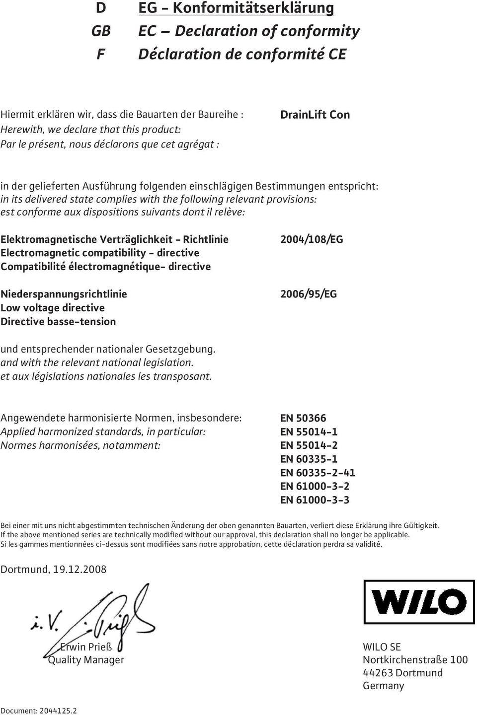 provisions: est conforme aux dispositions suivants dont il relève: Elektromagnetische Verträglichkeit - Richtlinie Electromagnetic compatibility - directive Compatibilité électromagnétique- directive