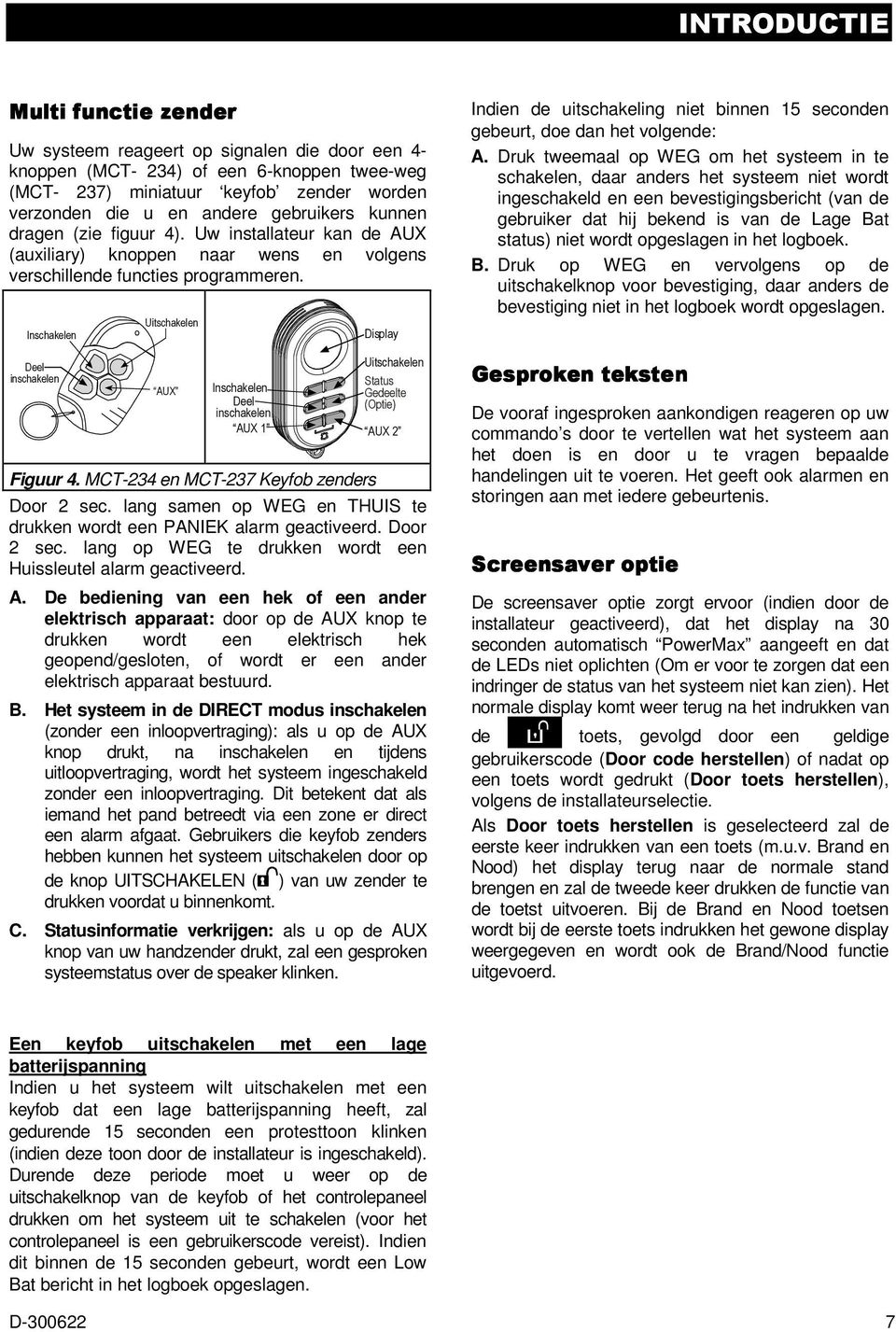 Inschakelen Deel inschakelen Uitschakelen AUX Inschakelen Deel inschakelen AUX 1 Figuur 4. MCT-234 en MCT-237 Keyfob zenders Display Uitschakelen Status Gedeelte (Optie) AUX 2 Door 2 sec.