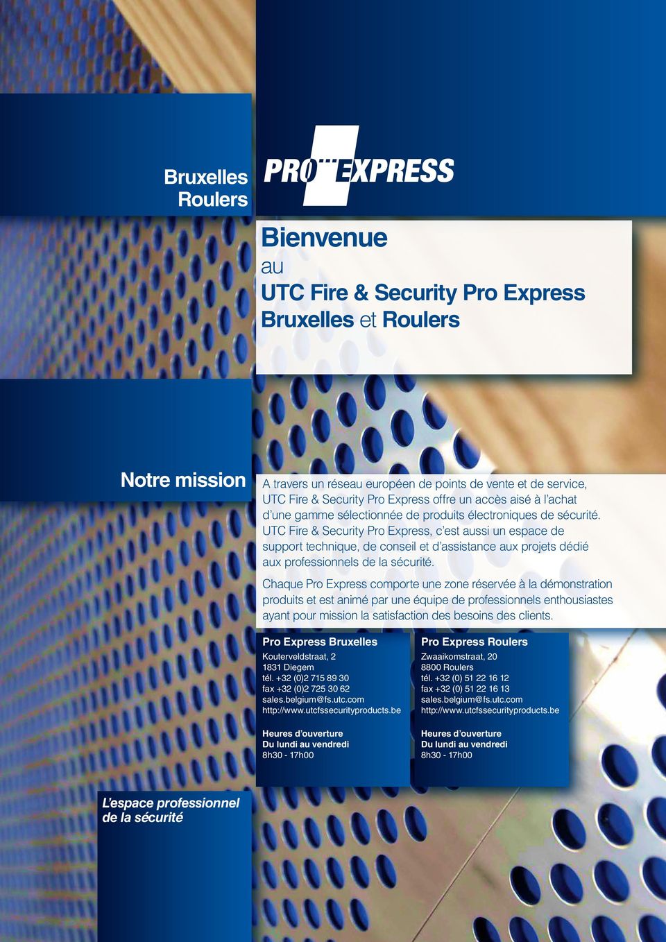 UTC Fre & Securty Pro Express, c est auss un espace de support technque, de consel et d assstance aux projets dédé aux professonnels de la sécurté.