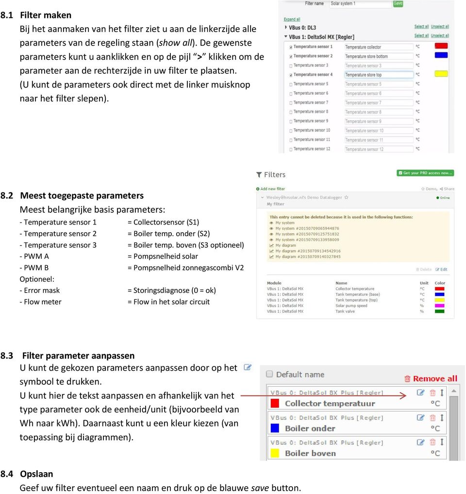 (U kunt de parameters ook direct met de linker muisknop naar het filter slepen). 8.