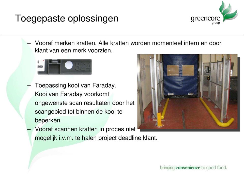 Toepassing kooi van Faraday.