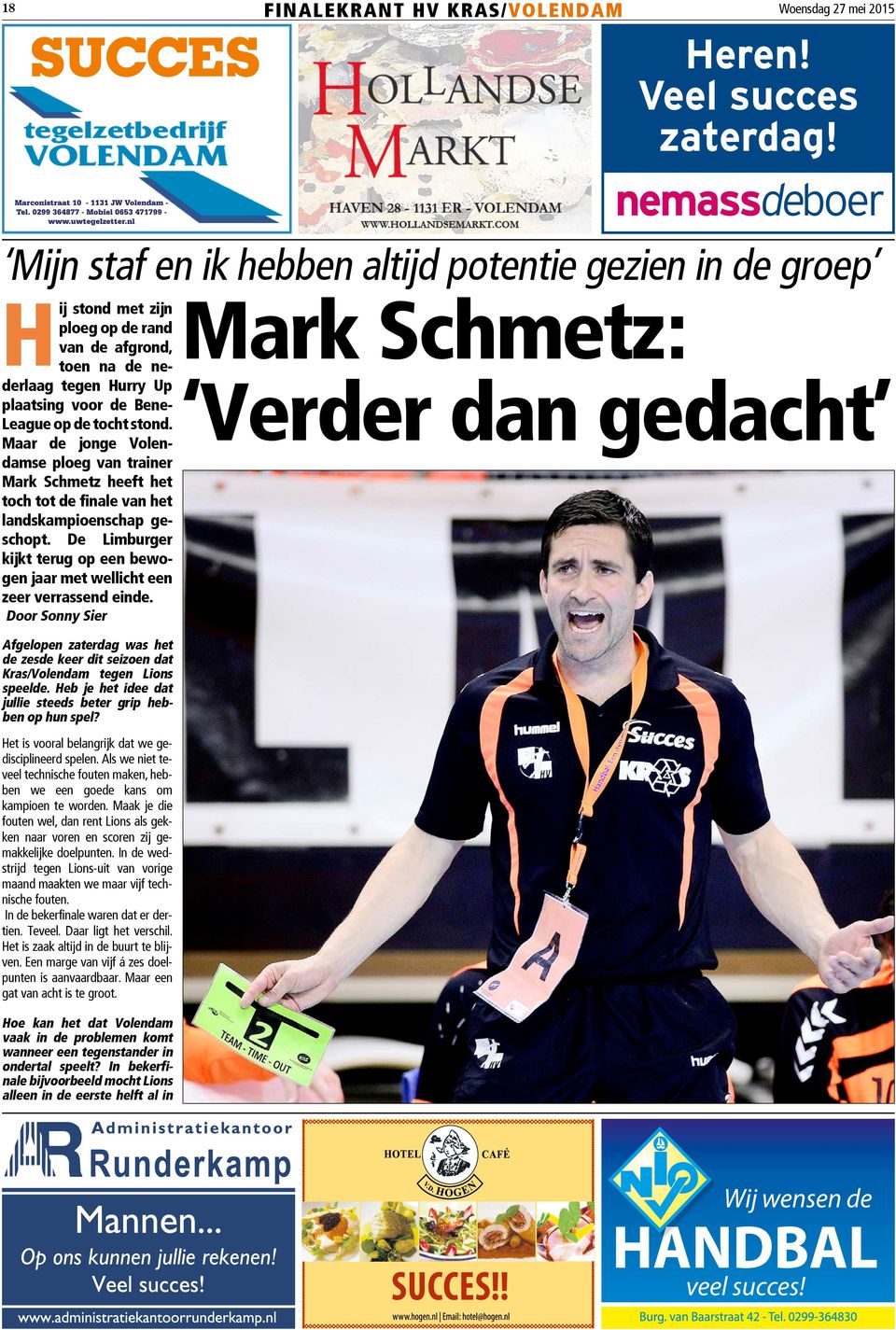 Maar de jonge Volendamse ploeg van trainer Mark Schmetz heeft het toch tot de finale van het landskampioenschap geschopt.