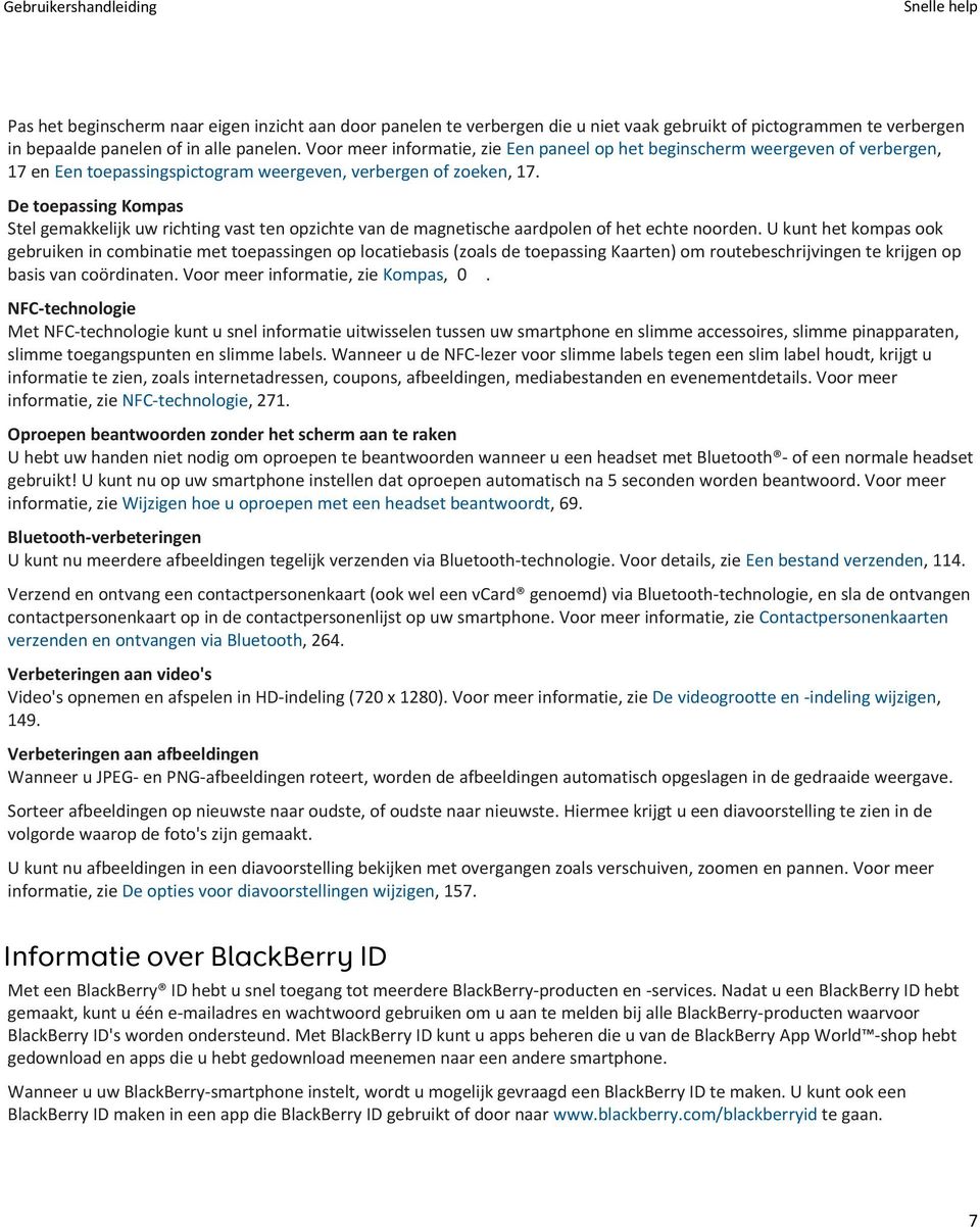 De toepassing Kompas Stel gemakkelijk uw richting vast ten opzichte van de magnetische aardpolen of het echte noorden.