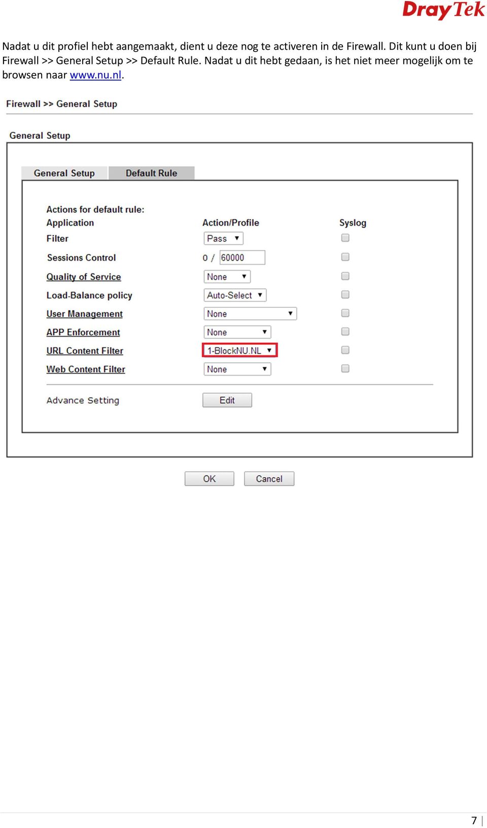 Dit kunt u doen bij Firewall >> General Setup >> Default