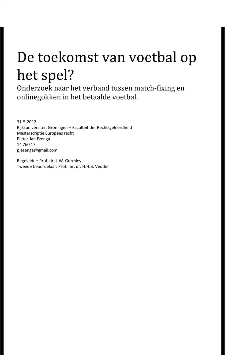 31-5-2012 Rijksuniversiteit Groningen Faculteit der Rechtsgeleerdheid Masterscriptie