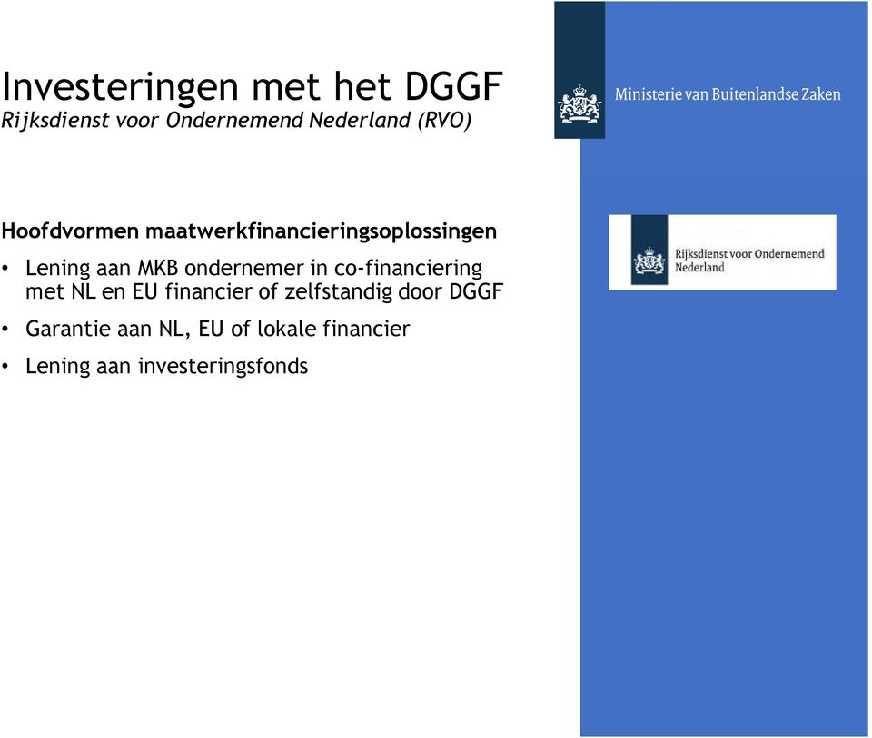 ondernemer in co-financiering met NL en EU financier of zelfstandig
