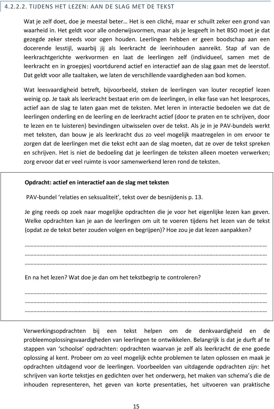 Leerlingen hebben er geen boodschap aan een docerende lesstijl, waarbij jij als leerkracht de leerinhouden aanreikt.