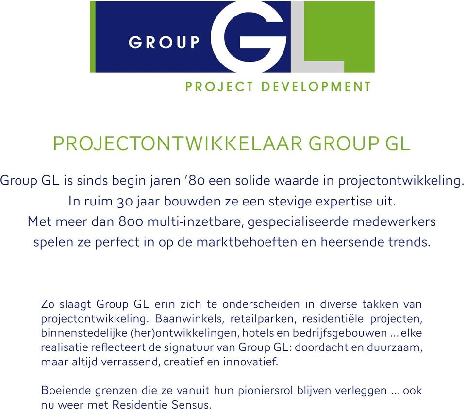 Zo slaagt Group GL erin zich te onderscheiden in diverse takken van projectontwikkeling.