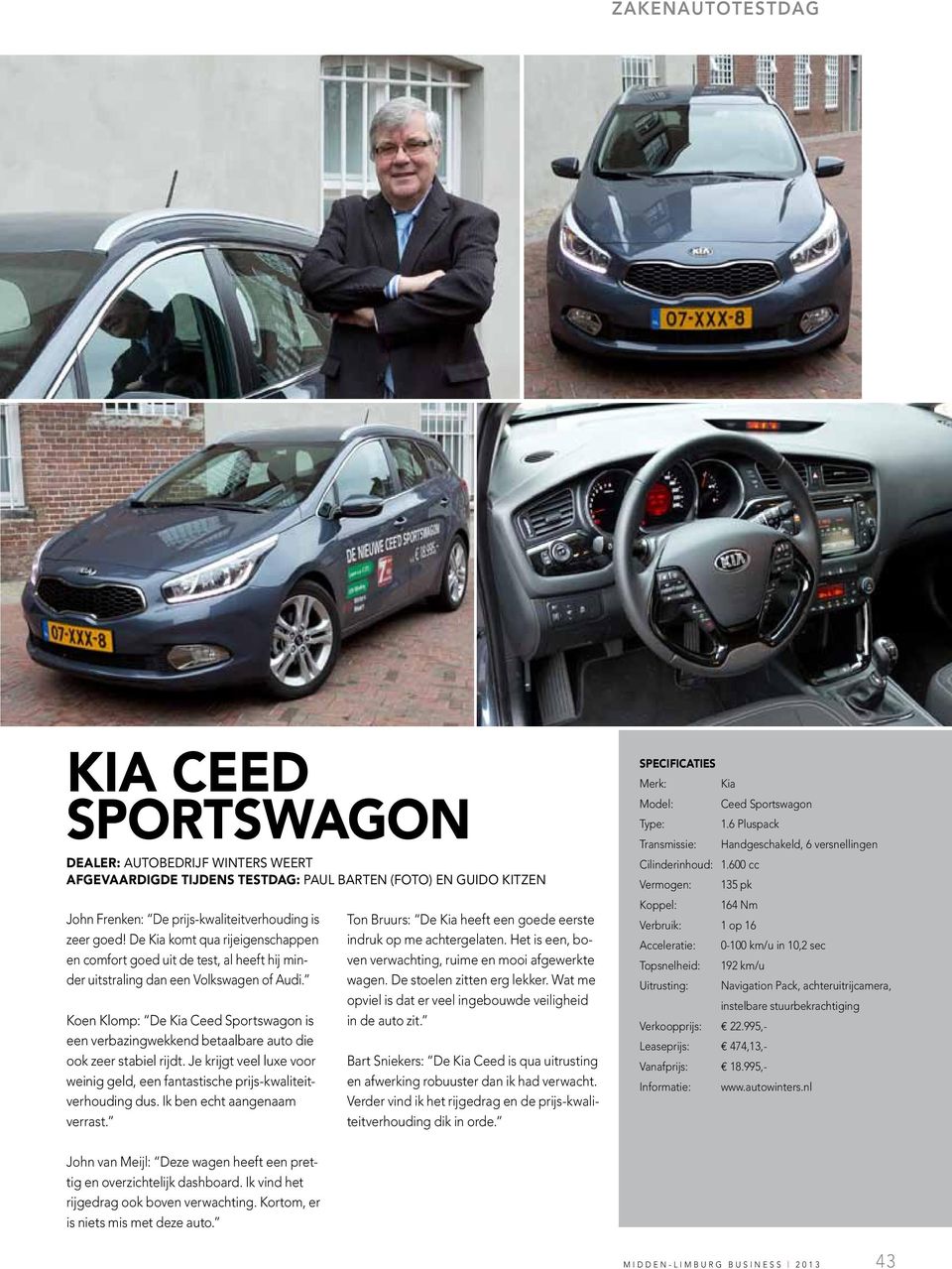 Koen Klomp: De Kia Ceed Sportswagon is een verbazingwekkend betaalbare auto die ook zeer stabiel rijdt. Je krijgt veel luxe voor weinig geld, een fantastische prijs-kwaliteitverhouding dus.