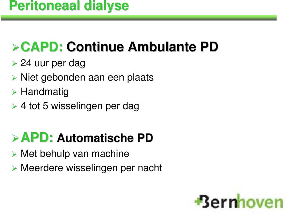 tot 5 wisselingen per dag APD: APD: Automatische PD