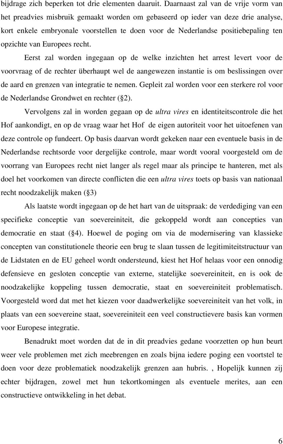 ten opzichte van Europees recht.