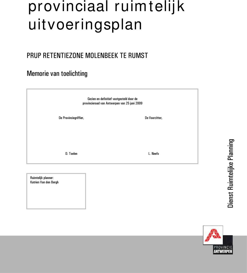 provincieraad van Antwerpen van 25 juni 2009 De Provinciegriffier, De