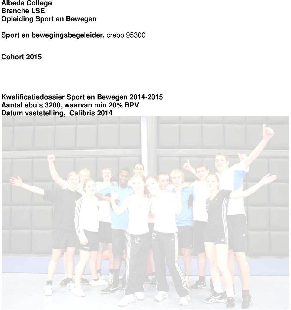 Kwalificatiedossier Sport en Bewegen 2014-2015 Aantal