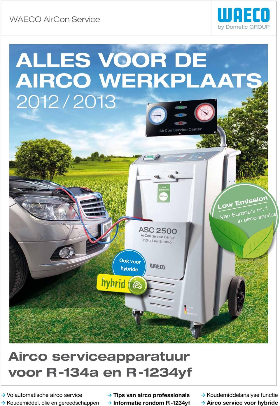 1 in airco service Ook voor hybride Airco serviceapparatuur voor R -134a en R -1234yf