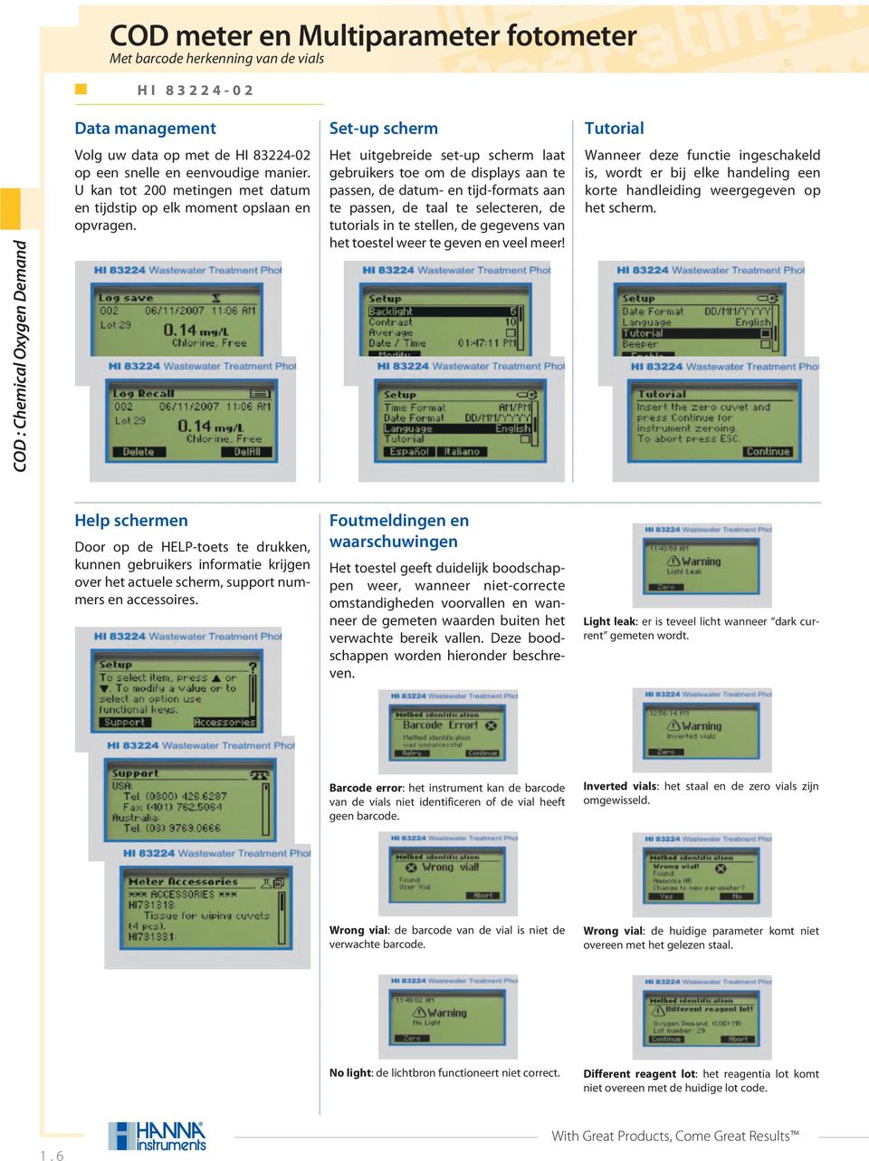 Het uitgebreide set-up scherm laat gebruikers toe om de displays aan te passen, de datum- en tijd-formats aan te passen, de taal te selecteren, de tutorials in te stellen, de gegevens van het toestel