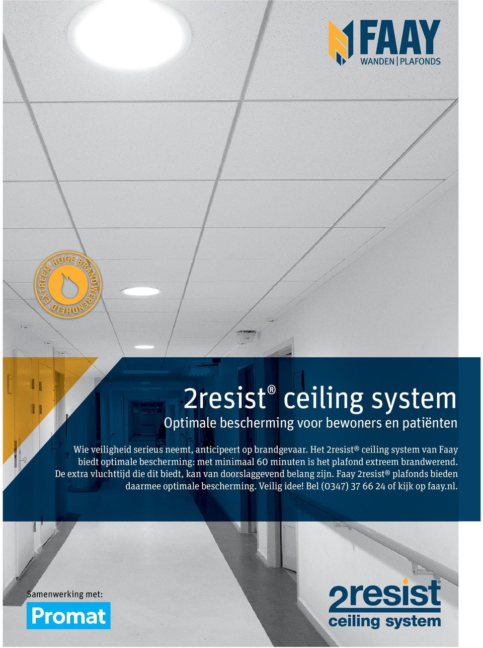 Het 2resist ceiling system van Faay biedt optimale bescherming: met minimaal 60 minuten is het plafond extreem brandwerend.