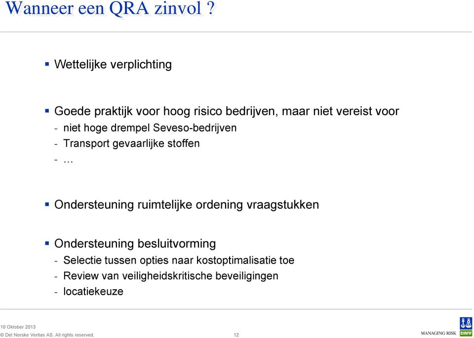 niet hoge drempel Seveso-bedrijven - Transport gevaarlijke stoffen - Ondersteuning ruimtelijke