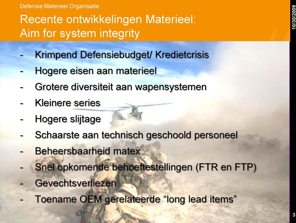 series - Hogere slijtage - Schaarste aan technisch geschoold personeel - Beheersbaarheid matex -