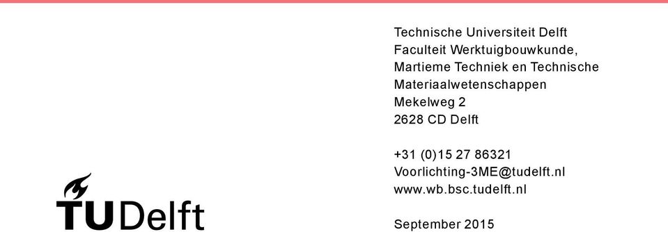 Materiaalwetenschappen Mekelweg 2 2628 CD Delft +31