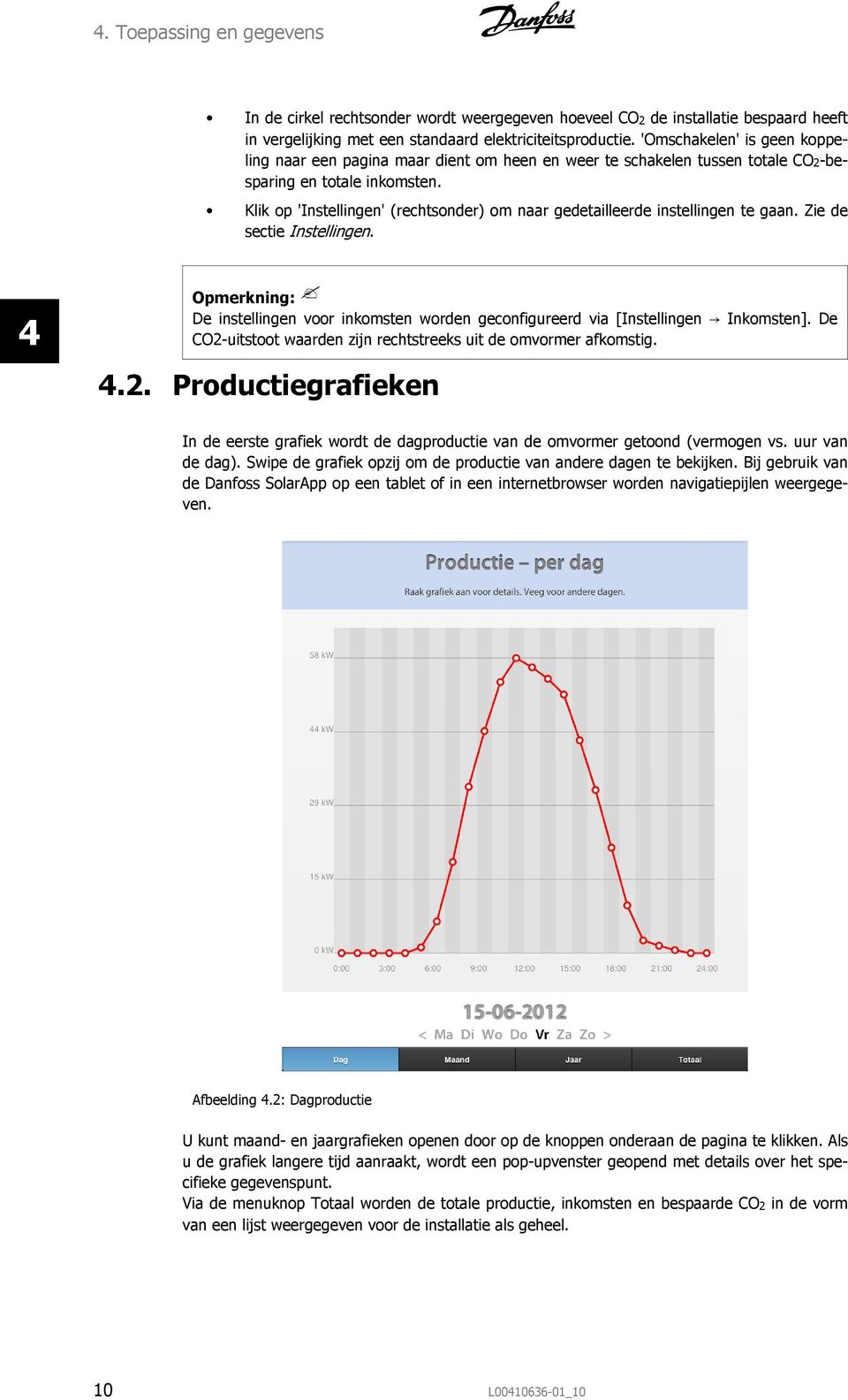 Klik op 'Instellingen' (rechtsonder) om naar gedetailleerde instellingen te gaan. Zie de sectie Instellingen. 4 De instellingen voor inkomsten worden geconfigureerd via [Instellingen Inkomsten].