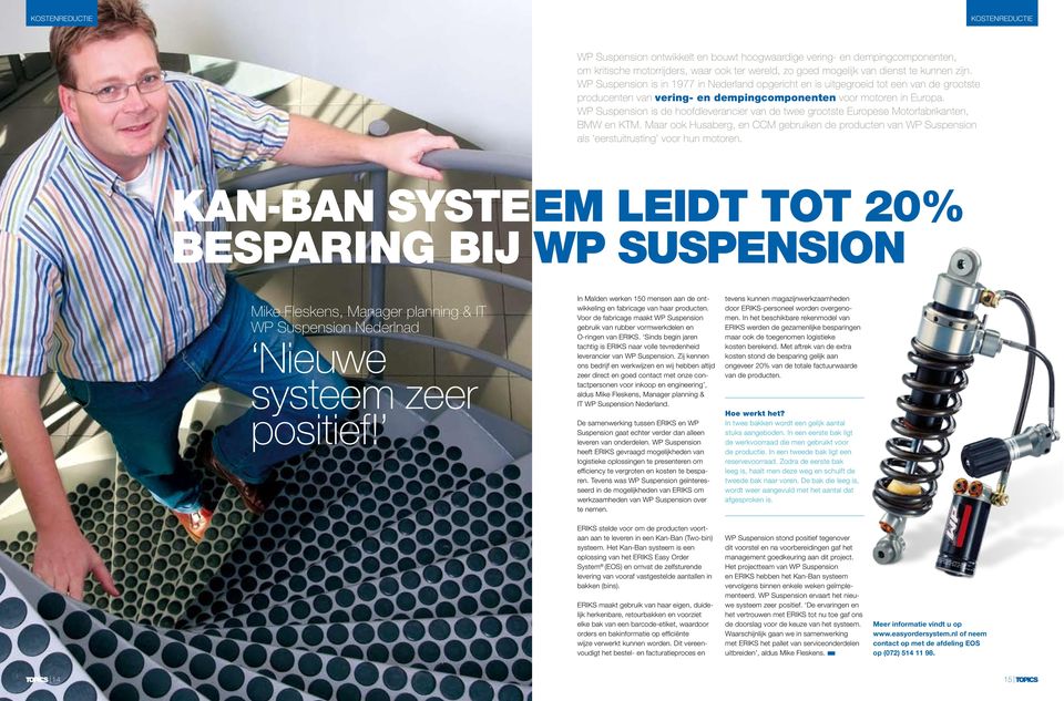 WP Suspension is de hoofdleverancier van de twee grootste Europese Motorfabrikanten, BMW en KTM.