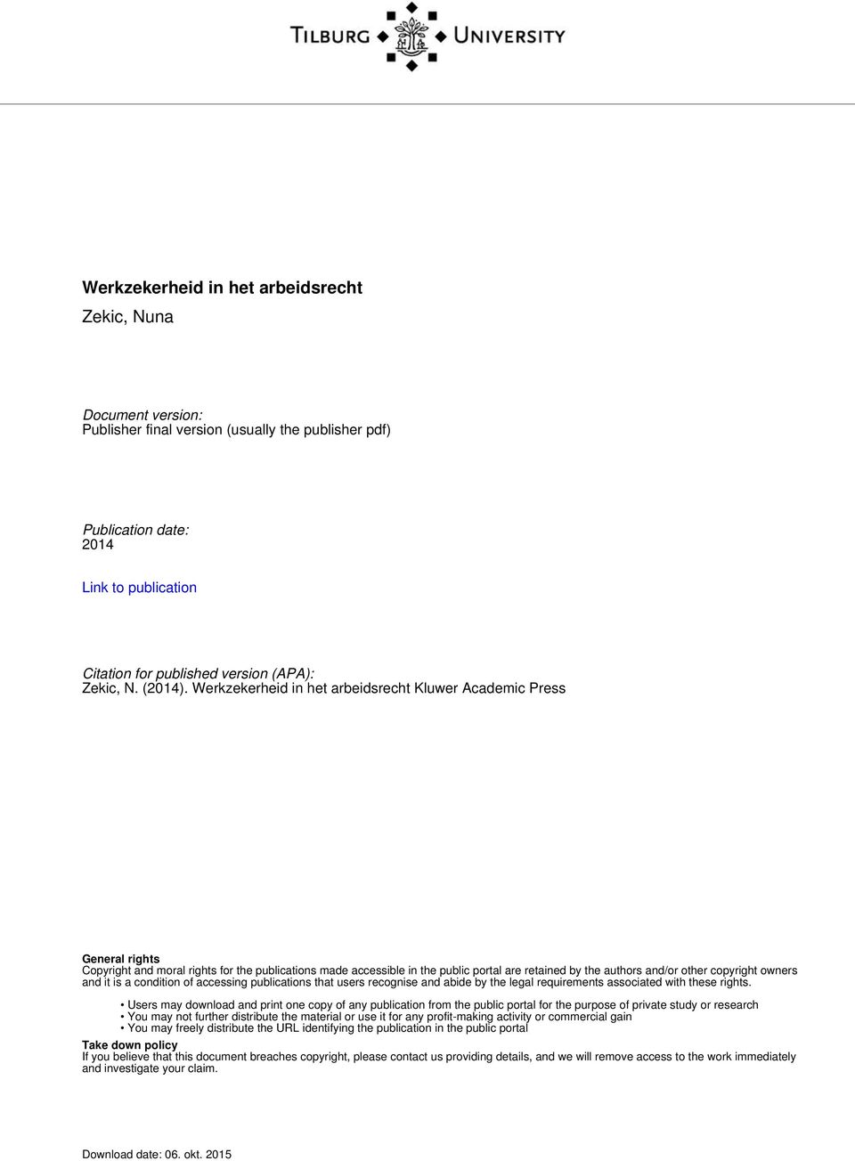 Werkzekerheid in het arbeidsrecht Kluwer Academic Press General rights Copyright and moral rights for the publications made accessible in the public portal are retained by the authors and/or other