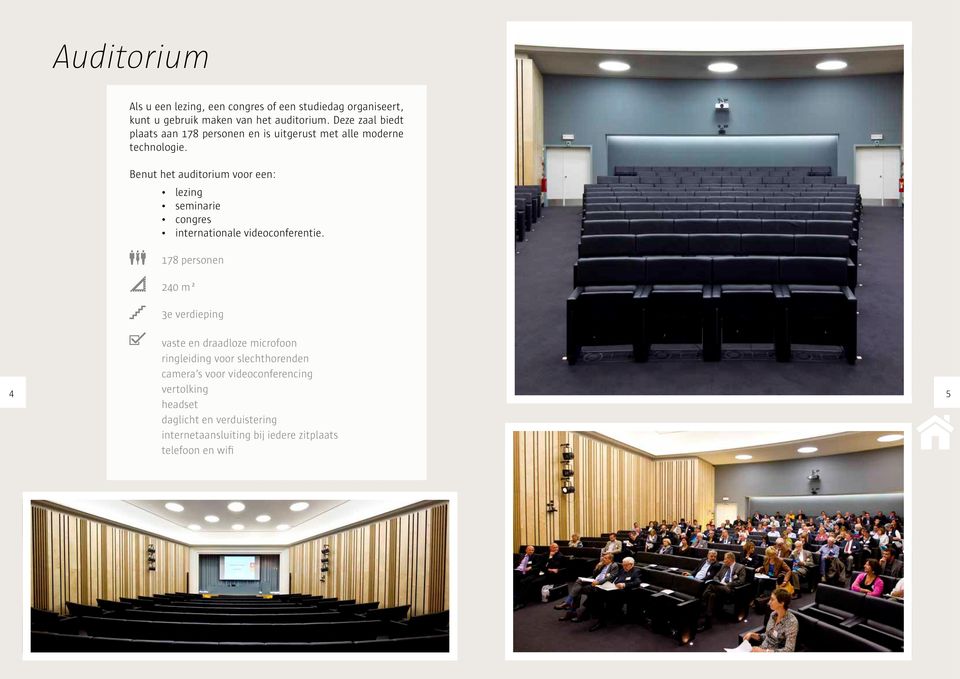 Benut het auditorium voor een: lezing seminarie congres internationale videoconferentie.