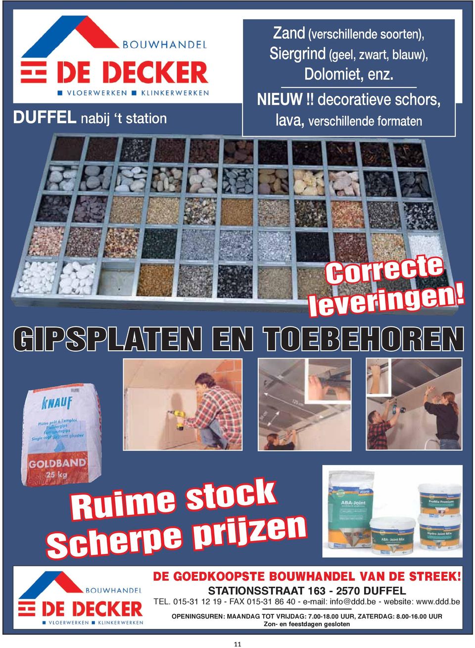 GIPSPLATEN EN TOEBEHOREN Ruime stock Scherpe prijzen DE GOEDKOOPSTE BOUWHANDEL VAN DE STREEK!