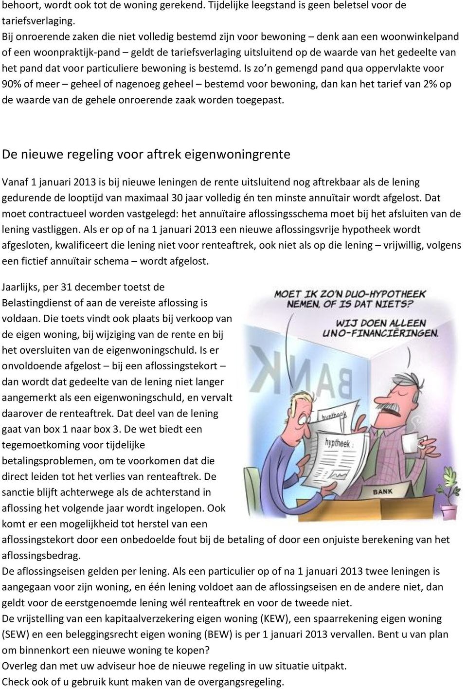 dat voor particuliere bewoning is bestemd.