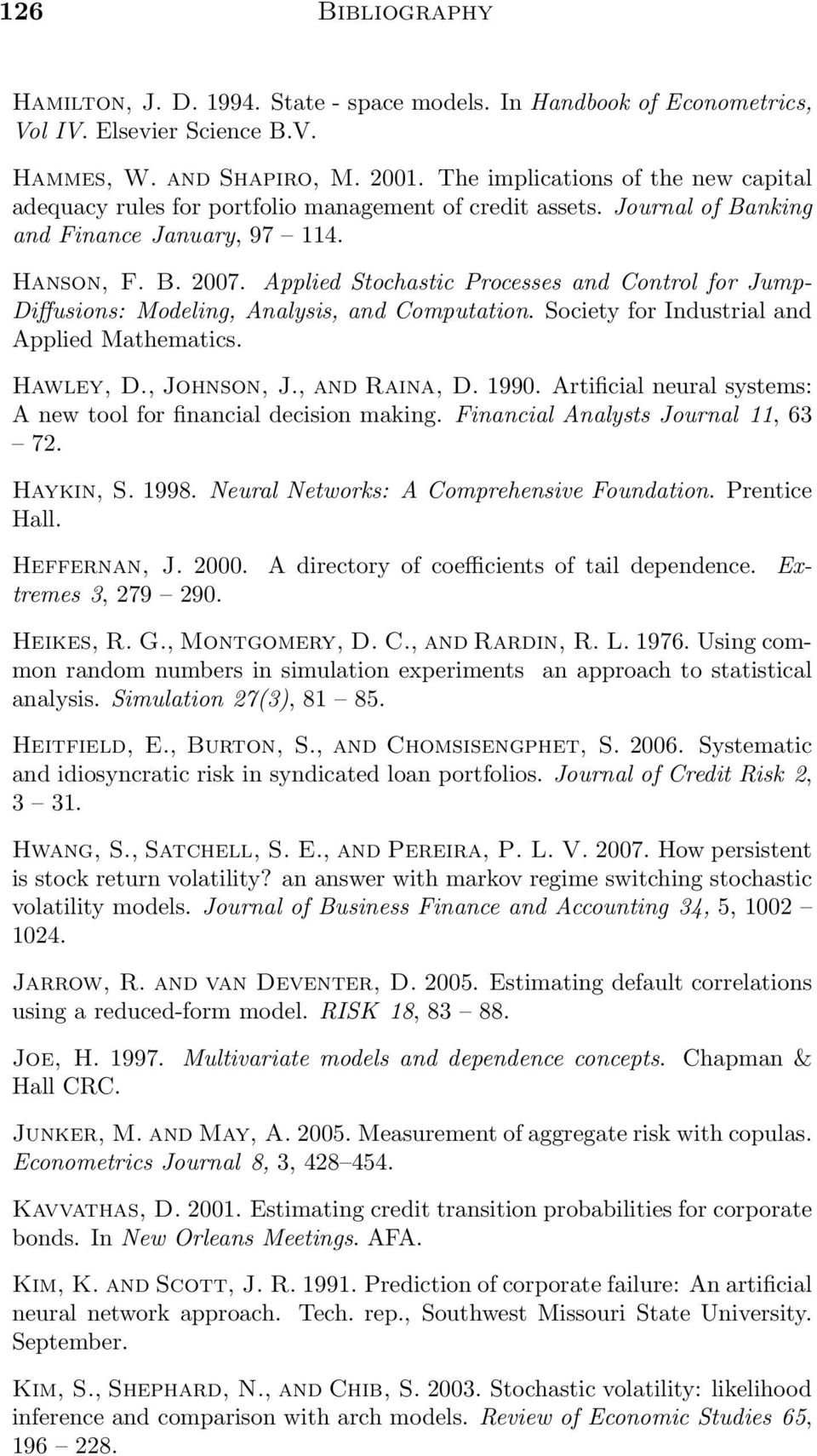 Applied Stochastic Processes and Control for Jump- Diffusions: Modeling, Analysis, and Computation. Society for Industrial and Applied Mathematics. Hawley, D., Johnson, J., and Raina, D. 1990.