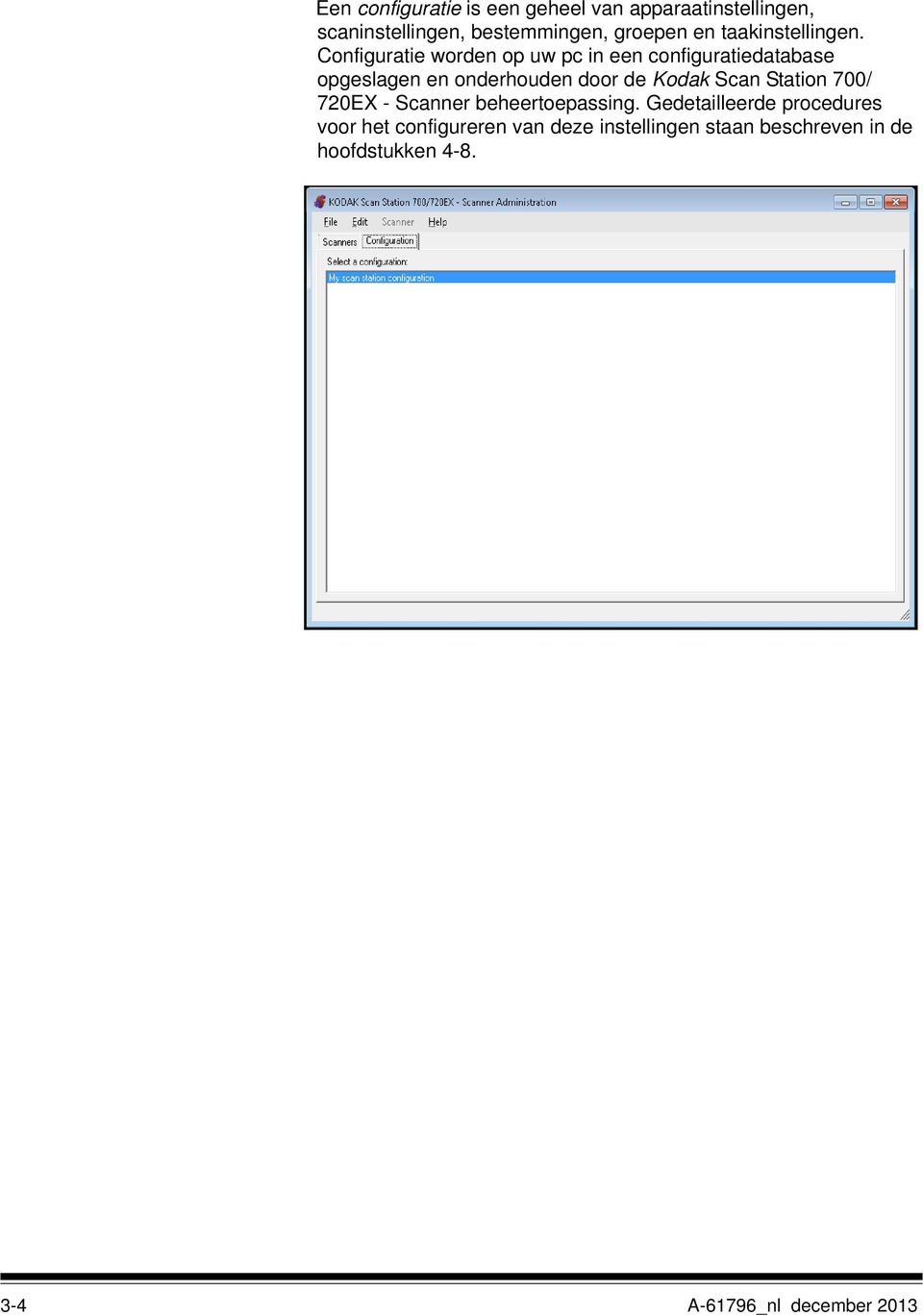 Configuratie worden op uw pc in een configuratiedatabase opgeslagen en onderhouden door de Kodak Scan