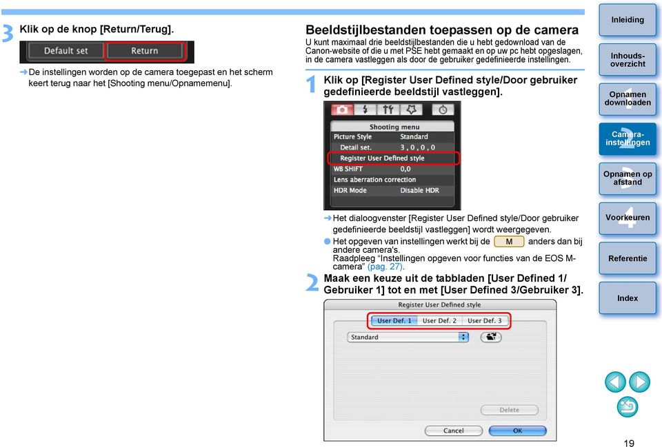 vastleggen als door de gebruiker gedefinieerde instellingen. Klik op [Register User Defined style/door gebruiker gedefinieerde beeldstijl vastleggen].