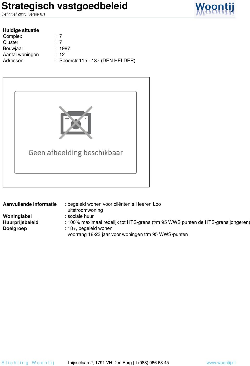 uitstroomwoning : 100% maximaal redelijk tot HTS-grens (t/m 95 WWS punten de