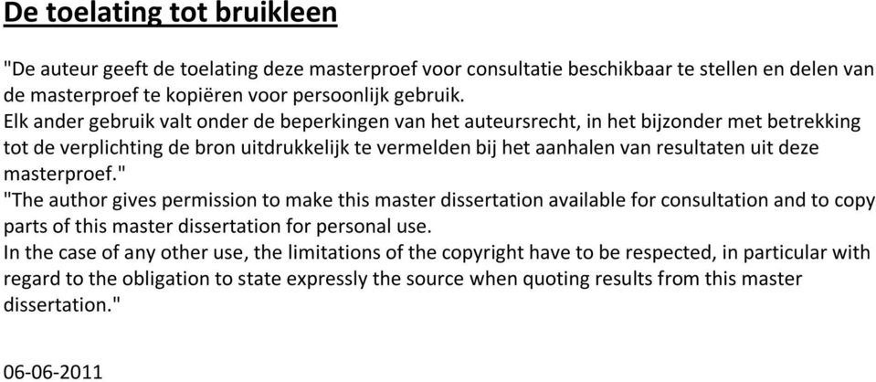 deze masterproef." "The author gives permission to make this master dissertation available for consultation and to copy parts of this master dissertation for personal use.