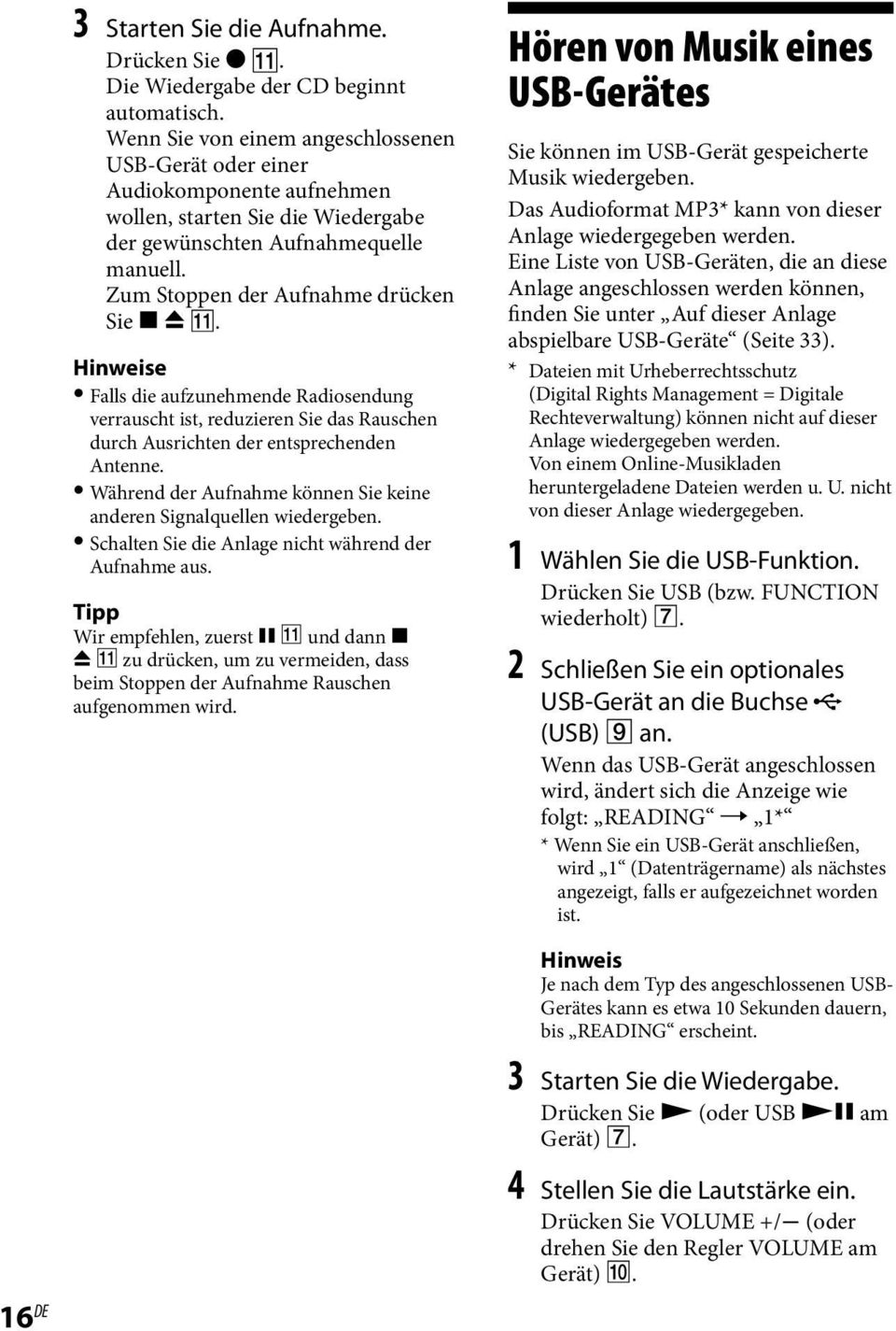 Hinweise Falls die aufzunehmende Radiosendung verrauscht ist, reduzieren Sie das Rauschen durch Ausrichten der entsprechenden Antenne.