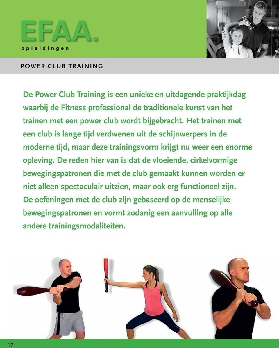 Het trainen met een club is lange tijd verdwenen uit de schijnwerpers in de moderne tijd, maar deze trainingsvorm krijgt nu weer een enorme opleving.