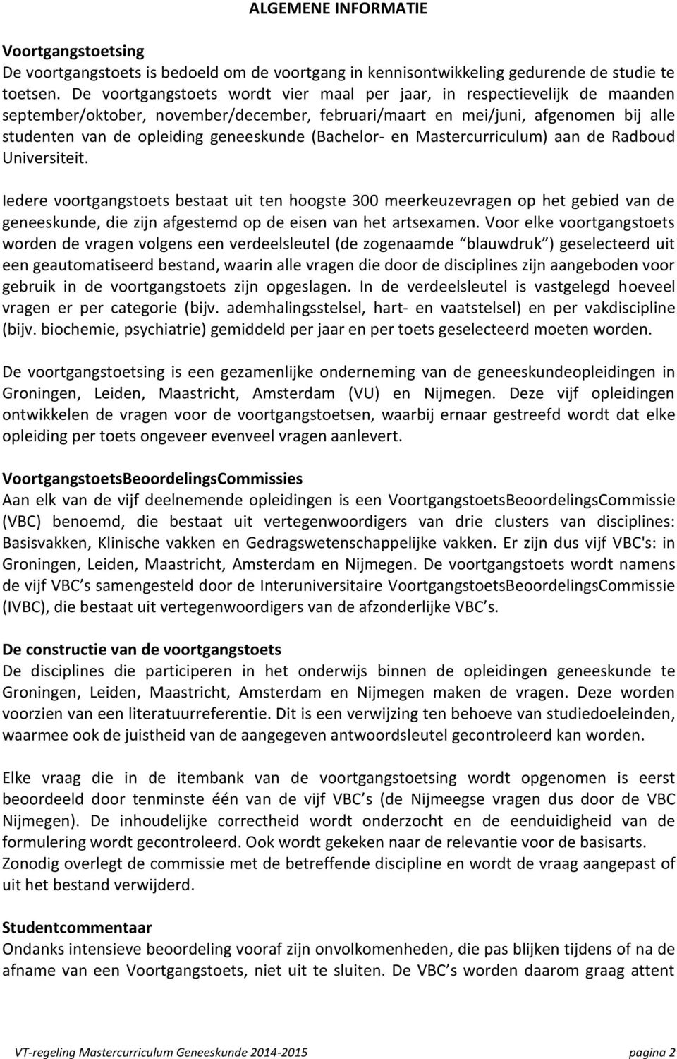 (Bachelor- en Mastercurriculum) aan de Radboud Universiteit.