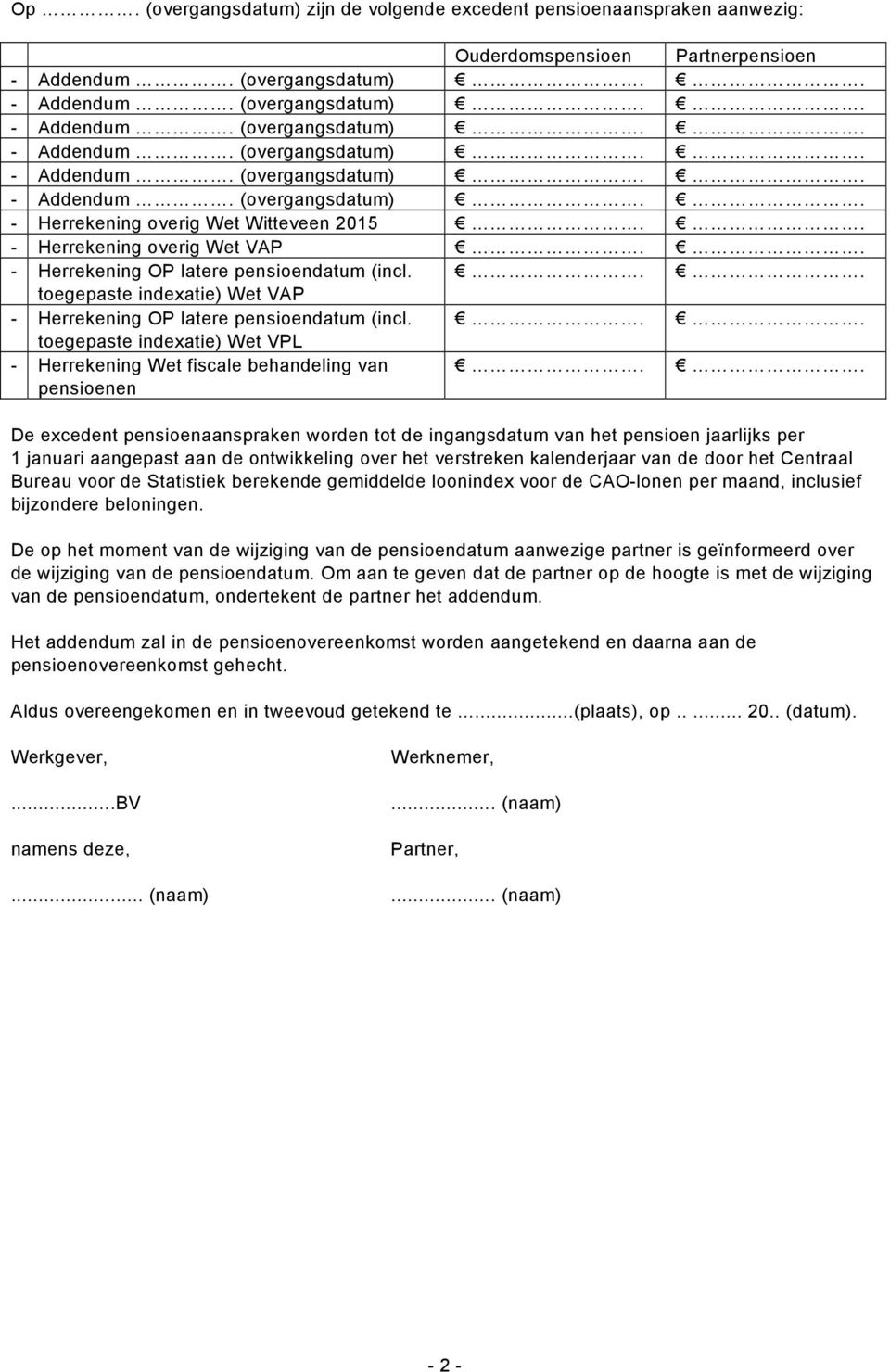 .. toegepaste indexatie) Wet VPL - Herrekening Wet fiscale behandeling van pensioenen.