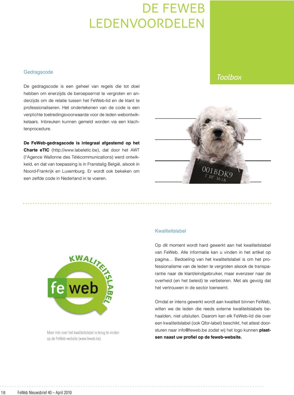 Toolbox De FeWeb-gedragscode is integraal afgestemd op het Charte etic (http://www.labeletic.