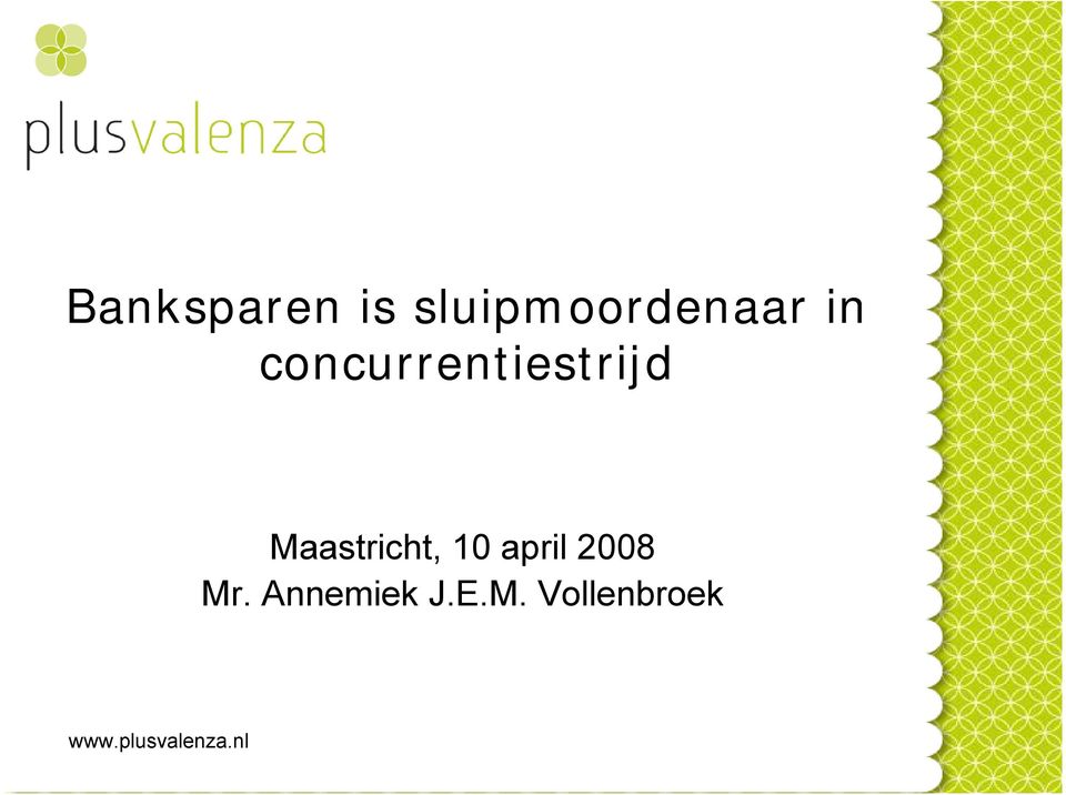 Maastricht, 10 april 2008 Mr.