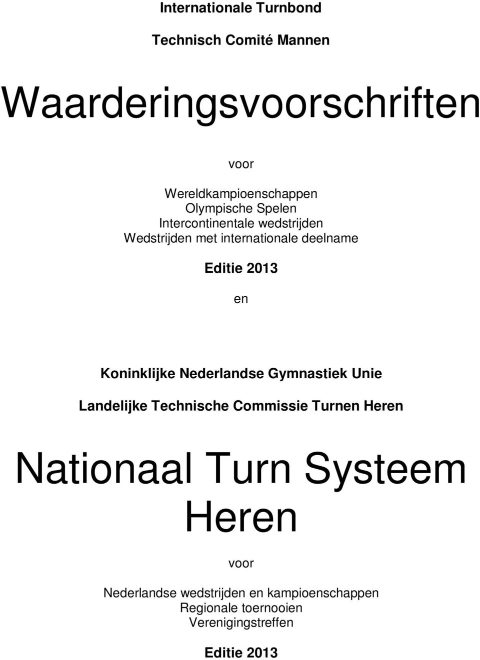 Koninklijke Nederlandse Gymnastiek Unie Landelijke Technische Commissie Turnen Heren Nationaal Turn